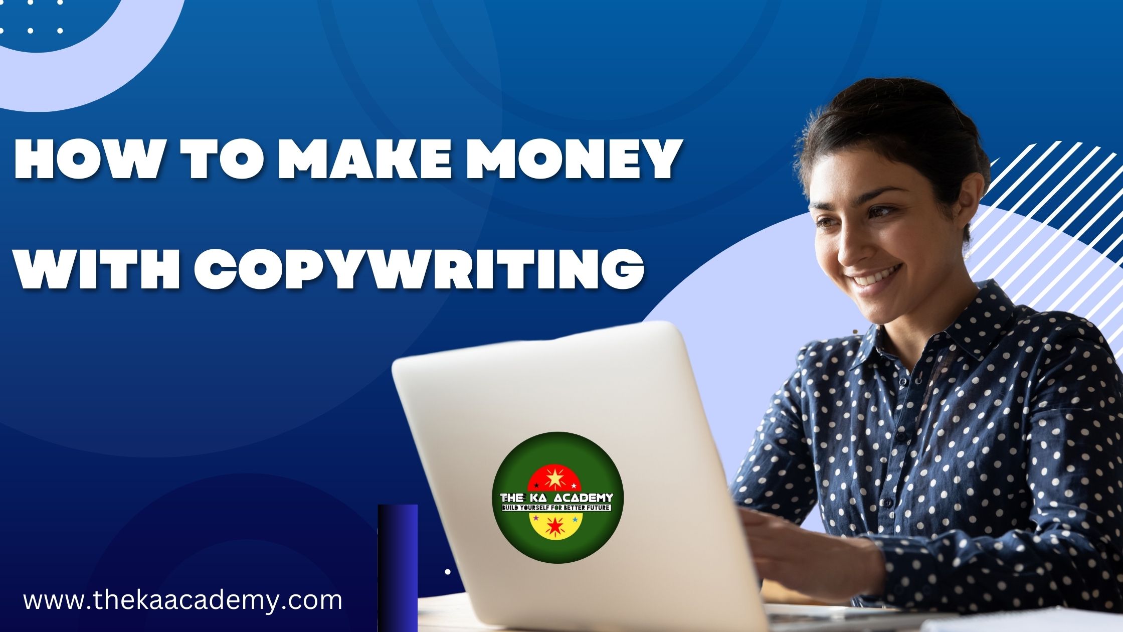 How To Make Money With Copywriting The Ka Academy 