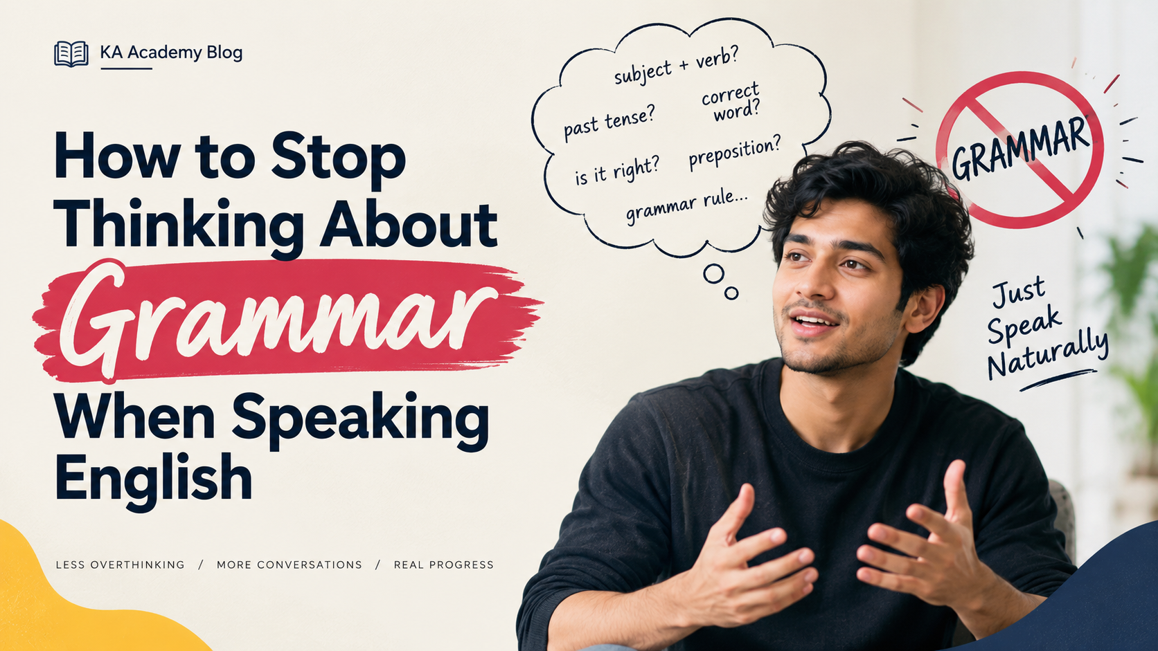 How to stop thinking about grammar when speaking English